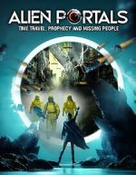 Watch Alien Portals: Time Travel, Prophecy and Missing People Movie2k