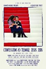 Watch Confessions of a Teenage Jesus Jerk Movie2k
