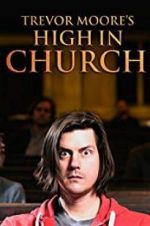 Watch Trevor Moore: High in Church Movie2k