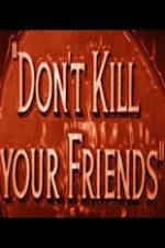 Watch Dont Kill Your Friends Movie2k