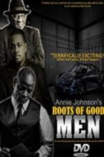 Watch Roots of Good Men Movie2k