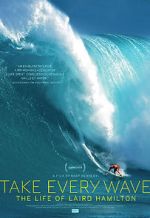 Watch Take Every Wave: The Life of Laird Hamilton Movie2k