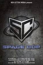 Watch Space Cop Movie2k