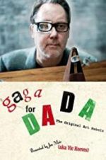 Watch Gaga for Dada: The Original Art Rebels Movie2k