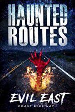 Watch Haunted Routes: Evil East Coast Highway Movie2k