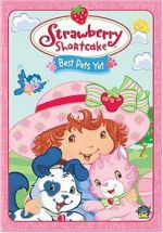 Watch Strawberry Shortcake: Best Pets Yet Movie2k
