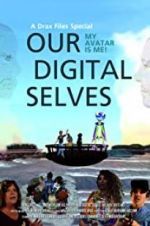 Watch Our Digital Selves Movie2k