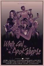 Watch White Girl Apokalypse Movie2k