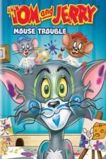 Watch Tom And Jerry Mouse Trouble Movie2k