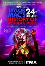 Watch Taylor Mac\'s 24-Decade History of Popular Music Movie2k