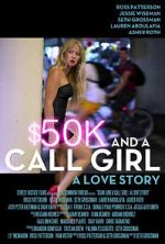 Watch $50K and a Call Girl: A Love Story Movie2k