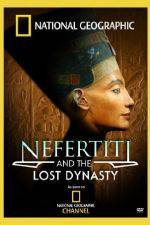 Watch National Geographic Nefertiti and the Lost Dynasty Movie2k