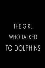 Watch The Girl Who Talked to Dolphins Movie2k