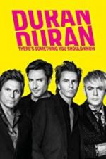 Watch Duran Duran: There\'s Something You Should Know Movie2k