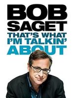 Watch Bob Saget: That's What I'm Talkin' About (TV Special 2013) Movie2k
