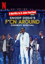 Watch Snoop Dogg's F*Cn Around Comedy Special Movie2k