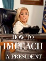 Watch How to Impeach a President Movie2k