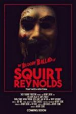 Watch The Bloody Ballad of Squirt Reynolds Movie2k