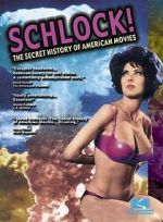 Watch Schlock! The Secret History of American Movies Movie2k