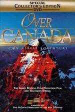 Watch Over Canada An Aerial Adventure Movie2k