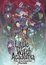 Watch Little Witch Academia: The Enchanted Parade Movie2k