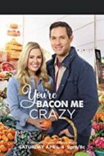 Watch You\'re Bacon Me Crazy! Movie2k