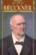 Watch The Life of Anton Bruckner Movie2k