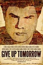 Watch Give Up Tomorrow Movie2k