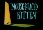 Watch Mouse-Placed Kitten (Short 1959) Movie2k