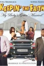 Watch Keepin The Faith: My Baby's Getting Married Movie2k