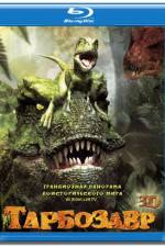 Watch Tarbosaurus 3D Movie2k