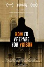 Watch How to Prepare For Prison Movie2k