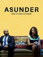 Watch Asunder, One Flesh Divided Movie2k