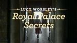 Watch Lucy Worsley\'s Royal Palace Secrets Movie2k