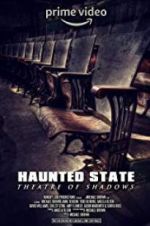 Watch Haunted State: Theatre of Shadows Movie2k