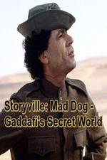 Watch Storyville: Mad Dog - Gaddafi's Secret World Movie2k