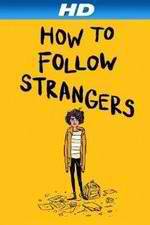 Watch How to Follow Strangers Movie2k