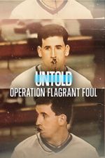 Watch Untold: Operation Flagrant Foul Movie2k