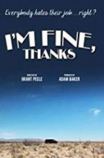 Watch I\'m Fine, Thanks Movie2k