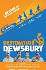 Watch Destination: Dewsbury Movie2k