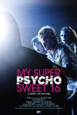 Watch My Super Psycho Sweet 16 Movie2k