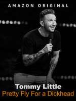 Watch Tommy Little: Pretty Fly for A Dickhead (TV Special 2023) Movie2k