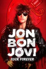 Watch Jon Bon Jovi: Rock Forever Movie2k