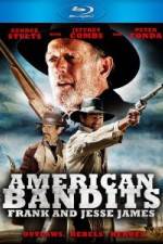Watch American Bandits Frank and Jesse James Movie2k