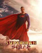 Superman: Solar (Short 2023) movie2k
