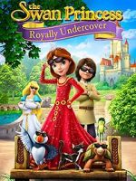 Watch The Swan Princess: Royally Undercover Movie2k