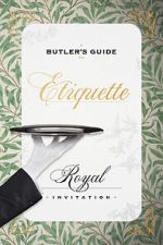 Watch A Butler\'s Guide to Royal Etiquette - Receiving an Invitation Movie2k