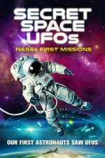 Watch Secret Space UFOs: NASA\'s First Missions Movie2k