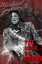 Watch The Last 24 Hours: Michael Jackson Movie2k