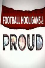 Watch Football Hooligan and Proud Movie2k